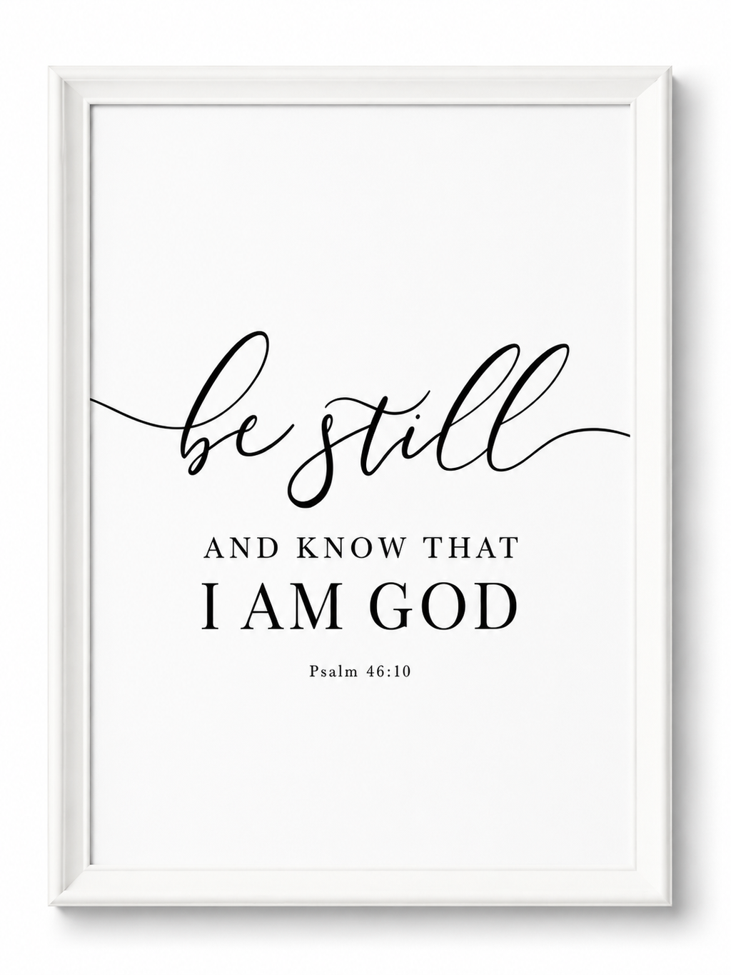 Be Still & Know — Psalm 46:10 White Framed Christian Wall Art | 12×16