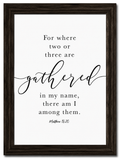 Where Two or Three Are Gathered — Matthew 18:20 | 12×16 Dark Oak Framed Scripture Wall Art