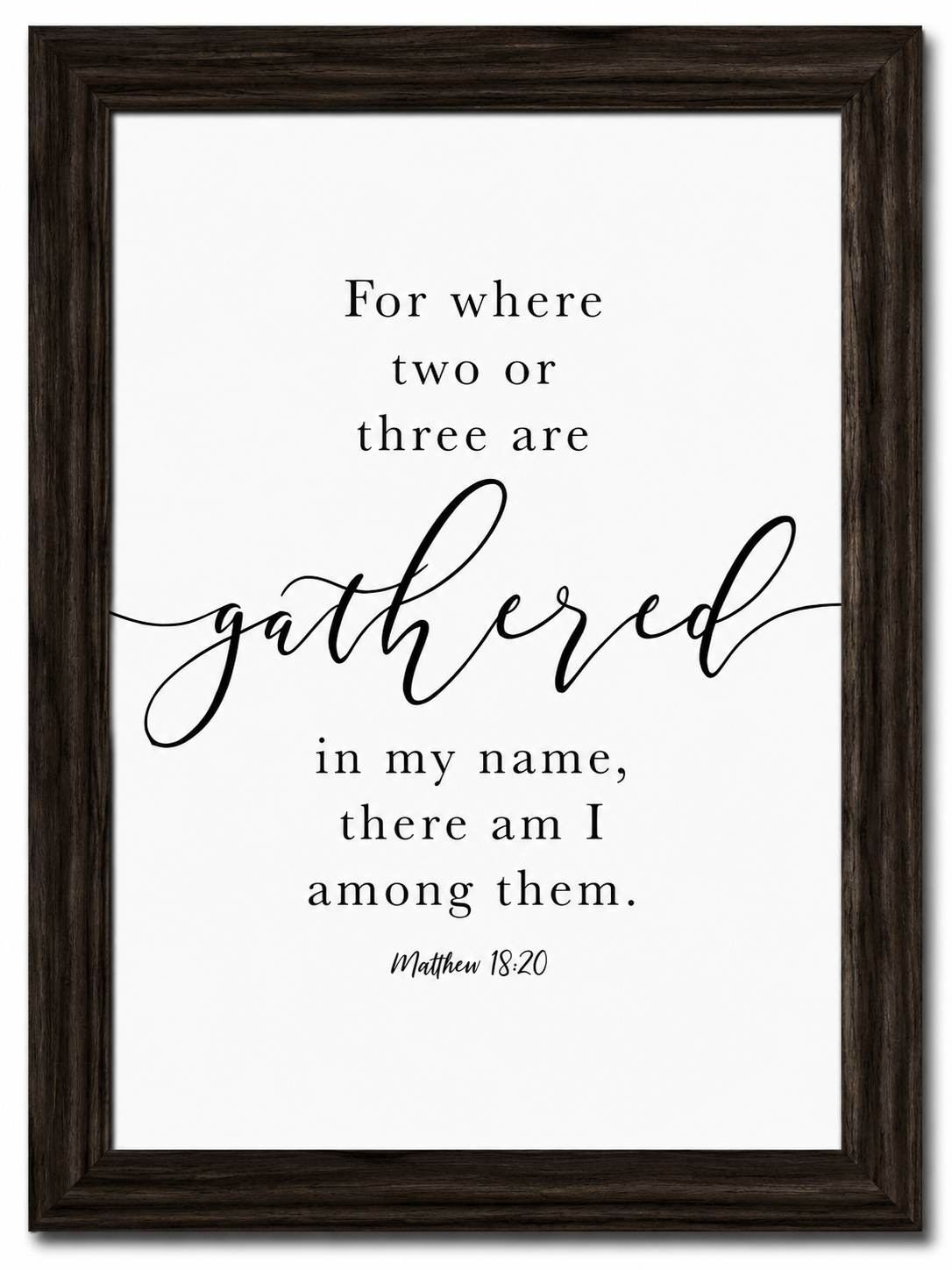 Where Two or Three Are Gathered — Matthew 18:20 | 12×16 Dark Oak Framed Scripture Wall Art