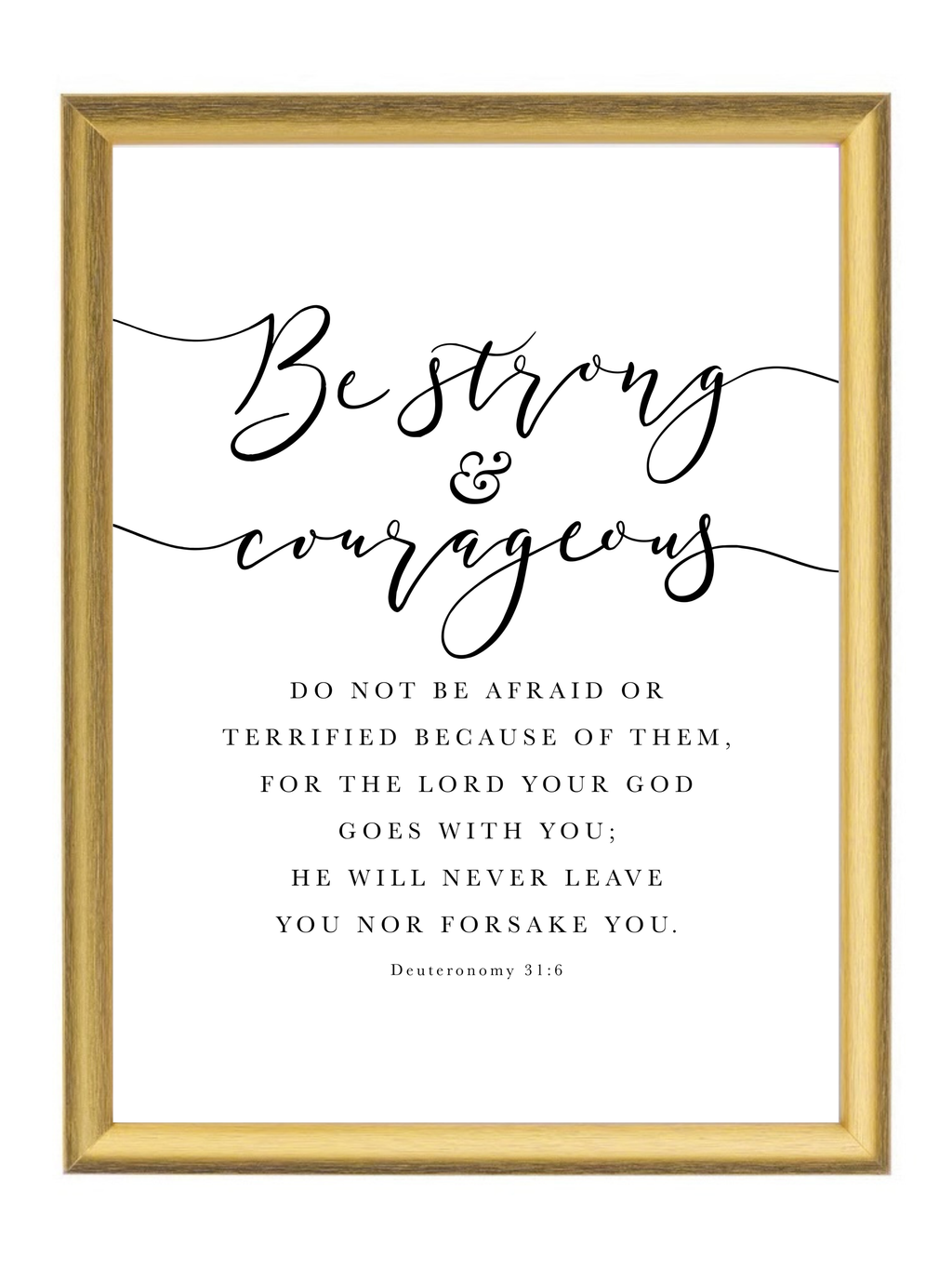 Be Strong & Courageous — Deuteronomy 31:6 | 12×16 Gold Framed Scripture Wall Art